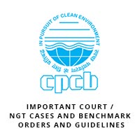 Important Court / NGT Cases and Benchmark Orders and Guidelines - WWTP - Waste Water Technology Platform